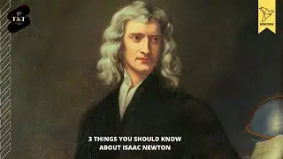 3 facts you should know about sir Isaac Newton 
