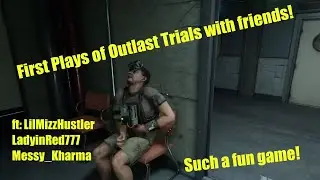First Playthrough of Outlast Trials with friends!
