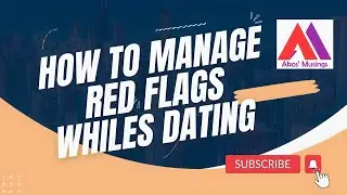 Managing Red Flags Whiles Dating