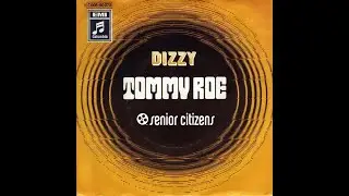 Tommy Roe - Dizzy (Senior Citizens Mix)