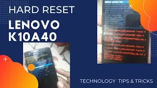 Lenovo K10a40 Hard Reset