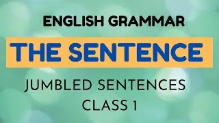 English Grammar | Class1| Sentence| Jumbled sentence | Forming a sentence |