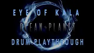 Eye Of Kala - Drum playthrough