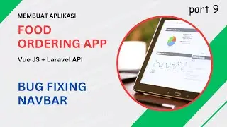 Membuat Aplikasi Pemesanan Makanan: Bug Fixing Navbar | Vue JS + Laravel [9/18]
