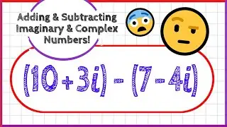 Adding and Subtracting Imaginary Numbers and Complex Numbers