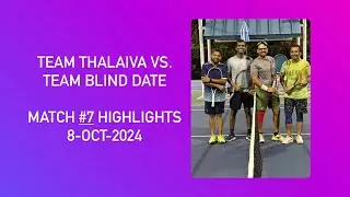 Team Thalaiva vs. Team Blind Date - Match Highlights- Match #7 - 08-Oct-2024 #Tennis #highlights 🎉