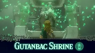 Zelda Tears of the Kingdom: Gutanbac Shrine (The Ability to Rise)