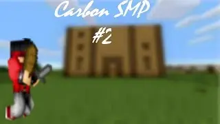 Carbon SMP S1 EP2:  Got a New house!
