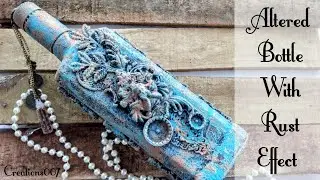Altered Bottle With Rust Effect | Mixed Media Altered Bottle
