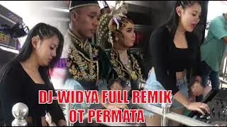 DJ WIDYA FULL REMIK OT PERMATA