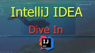 Dive in - IntelliJ IDEA
