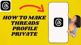 How To Make Your Profile Private On Threads | Simple Way!