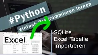 Python | SQLite  - EXCEL Daten in Datenbank einlesen |