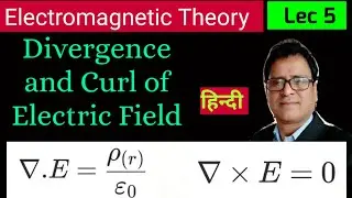 Divergence and Curl of Electric Field