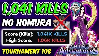 [NO HOMURA]1,041 KILLS STRAT IN TOURNAMENT 108 | Anime Adventures