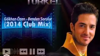 Gökhan Özen - Benden Sorulur (Serkan Türkel 2014 Club Mix)