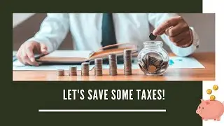 Let's SAVE some Taxes!!