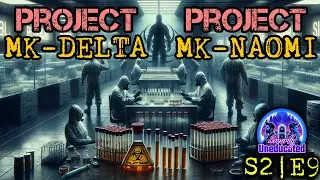 S2|E9: Project MK-DELTA & MK-NAOMI