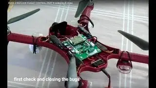 BUGS 3 REPLACE FLIGHT CONTROL soldering & close