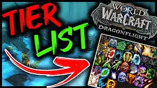 WOW DRAGONFLIGHT : TIER LIST INDISPENSABLE !