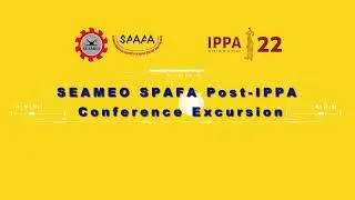 HIGHLIGHTS from SEAMEO SPAFA Post-IPPA 2022 Excursion