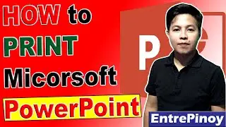How To Print Microsoft POWERPOINT Document File | Proper Settings before Printing | EntrePinoy