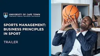 UCT Sports Management: Business Principles in Sport Online Short Course | Trailer