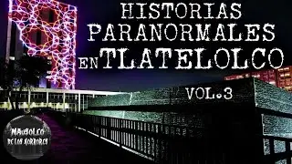 RELATOS ATERRADORES DE TLATELOLCO VOL.3 | HISTORIAS DE TERROR