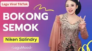 BOKONG SEMOK - NIKEN SALINDRY - LAGU VIRAL TIKTOK