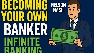 Becoming Your Own Banker | Infinite Banking Explained (Nelson Nash Book Summary)