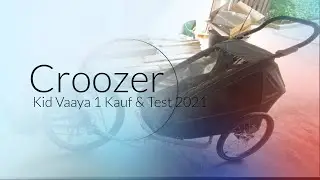 Croozer Kid Vaaya 1 Kauf & Test
