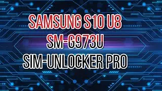 SAMSUNG S10 U8(SM-G973U) SIM UNLOCK DONE WITH SIM-UNLOCKER PRO