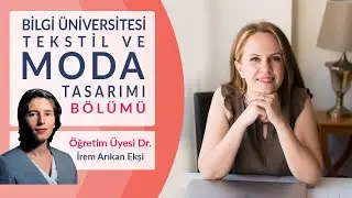 BİLGİ’DE MODA - BİLGİ ÜNİVERSİTESİ TEKSTİL ve MODA TASARIMI BÖLÜMÜNÜ NEDEN TERCİH ETMELİSİN?