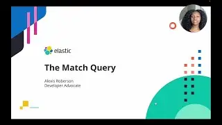 Elasticsearch Match Query: Overview, Usage & Examples - S1E1 Query DSL Series