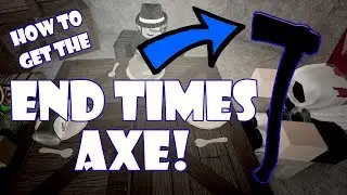 HOW TO GET THE END TIMES AXE! (Lumber Tycoon 2) | Roblox
