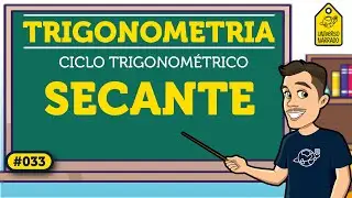 Secante no Ciclo Trigonométrico | Trigonometria