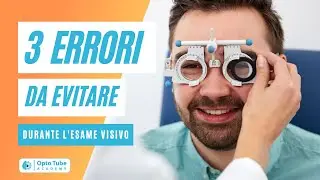 3 ERRORI da evitare durante un Esame Visivo!