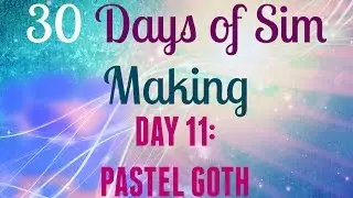 The Sims 4: 30 days of Sim Making: Day 11: Pastel Goth