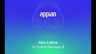 Appian 24.3 Highlights