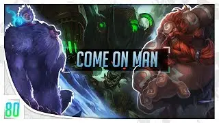 League of Legends - 'Come on man'