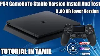 PS4 Jailbreak 9 Or Lower GameBaTo V1 Stable Test (தமிழ்)