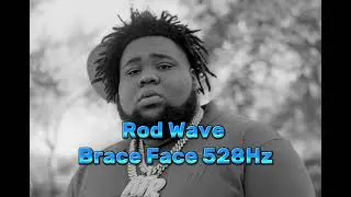 Rod Wave - Brace Face 528Hz