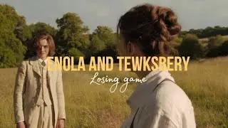 Enola and Tewksbry | Enola Holmes | losing game