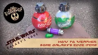 How to weather: some Galaxy's Edge items
