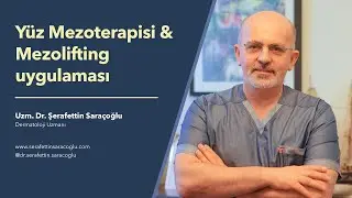 Yüz Mezoterapisi & Mezolifting - Uzm. Dr. Şerafettin Saraçoğlu