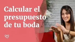 Calcular el PRESUPUESTO de tu BODA