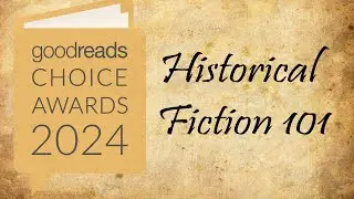 Historical Fiction 101: Goodreads Nominees 2024