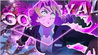 Mitsuri Kanroji - Go gyal 🌸💮 [EDIT/AMV]