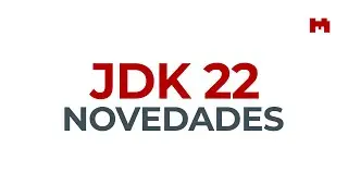 Java 22 ya está aquí: novedades del JDK