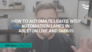 How to Automate Lights with Automation Lanes in Ableton Live and DMX-IS